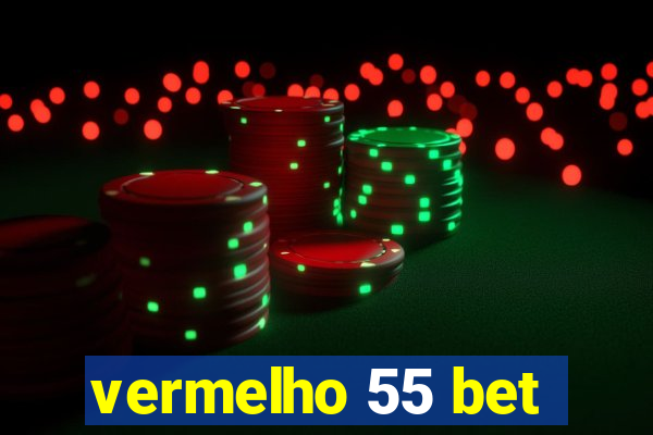 vermelho 55 bet